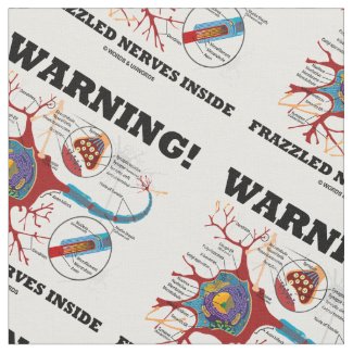 Warning! Frazzled Nerves Inside Neuron Synapse Fabric