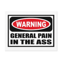 Warning GENERAL PAIN IN THE ASS Postcard