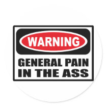 Warning GENERAL PAIN IN THE ASS Sticker