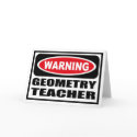 Warning GEOMETRY TEACHER Greeting Card