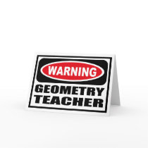 Warning GEOMETRY TEACHER Greeting Card by warningsignshirts Warning GEOMETRY TEACHER Greeting Card