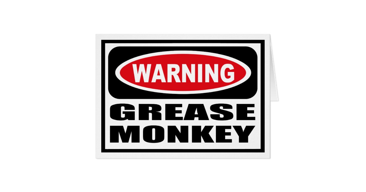 Warning GREASE MONKEY Greeting Card Zazzle