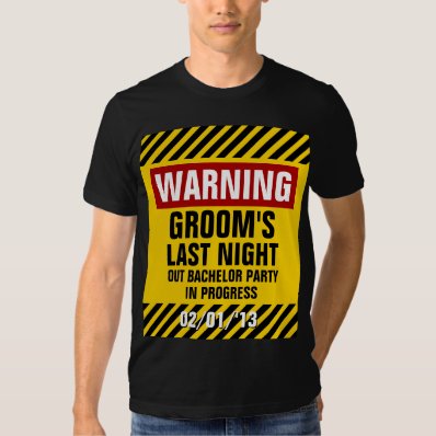 Warning Groom&#39;s Last Night Out Bachelor Party Tee Shirt