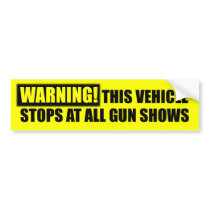 WARNING! Gun Shows - Gun Rights Bumper Stickers