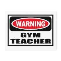 Warning GYM TEACHER Postcard by warningsignshirts Warning GYM TEACHER Postcard