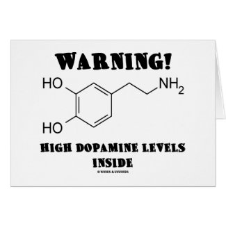 Warning! High Dopamine Levels Inside Greeting Cards