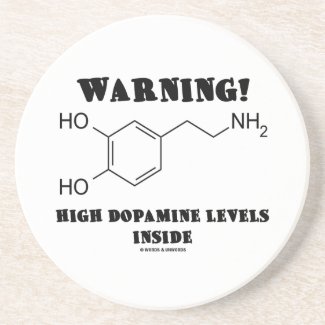 Warning! High Dopamine Levels Inside Drink Coasters