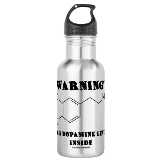 Warning! High Dopamine Levels Inside 18oz Water Bottle