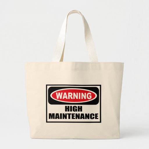 Warning HIGH MAINTENANCE Bag