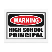 Warning HIGH SCHOOL PRINCIPAL Postcard by warningsignshirts Warning HIGH SCHOOL PRINCIPAL Postcard