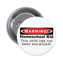 Warning!  Homeschool Kid Pins