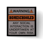 Warning! Homeschooled! Button