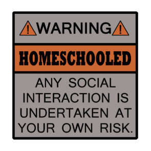 Warning! Homeschooled! shirt