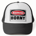 Warning HORNY Hat