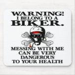 Warning I Belong To A Biker Mouse Pad