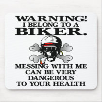 Warning I Belong To A Biker Mouse Pad