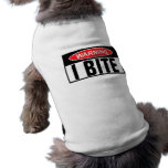 Warning,I bite Doggie Tshirt
