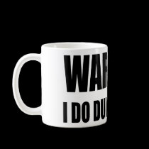 Warning I Do Dumb Things mugs
