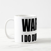 Warning I Do Dumb Things Mugs