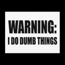 Warning I Do Dumb Things postcards