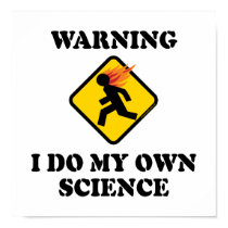 Warning I Do My Own Science Poster posters