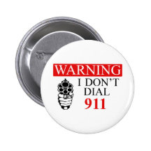 Warning: I Don't Dial 911 Pin