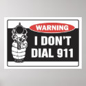 Warning - I Don't Dial 911 - Poster Sign