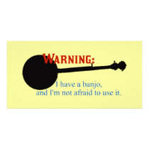 Warning: I have a banjo... Photo Card