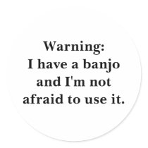 Warning: I have a banjo... Sticker