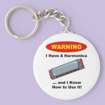 Warning! I Have A Harmonica ... keychains