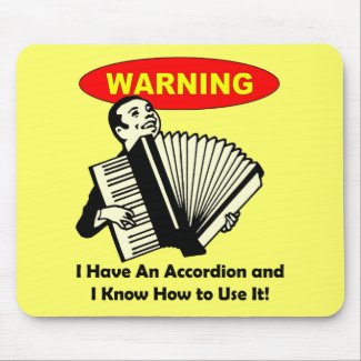Warning! I Have An Accordion mousepad