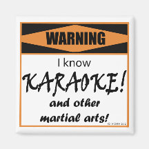 Warning! I Know KARAOKE! Refrigerator Magnet