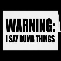 Warning I Say Dumb Things cards