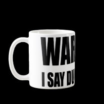 Warning I Say Dumb Things mugs