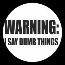 Warning I Say Dumb Things stickers