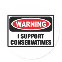 Warning I SUPPORT CONSERVATIVES Sticker