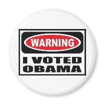 Warning I VOTED OBAMA Magnet