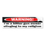 Warning!  I'm a Btter Gun Owner Bumper Sticker