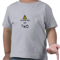 Warning! I'm TWO t-shirts by seabunky Warning! I'm TWO t-shirts