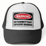 Warning INTERMITTENT EXPLOSIVE DISORDER Hat