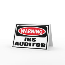 Warning IRS AUDITOR Greeting Card by warningsignshirts Warning IRS AUDITOR Greeting Card