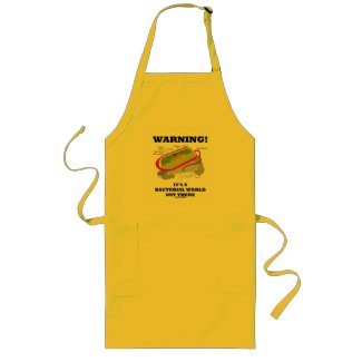 Warning! It's A Bacterial World Out There Aprons