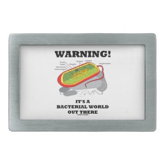 Warning! It's A Bacterial World Out There Rectangular Belt Buckles