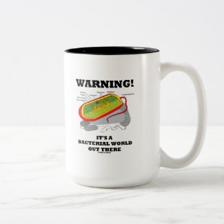 Warning! It's A Bacterial World Out There Coffee Mug