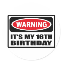 Warning IT'S MY 16TH BIRTHDAY Sticker