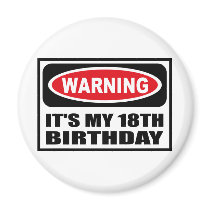 Warning IT'S MY 18TH BIRTHDAY Magnet