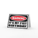 Warning IT'S MY 21ST BIRTHDAY Greeting Card by warningsignshirts Warning IT'S MY 21ST BIRTHDAY Greeting Card
