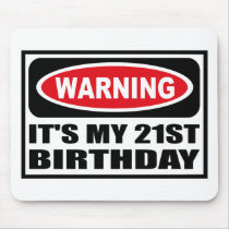 Warning IT'S MY 21ST BIRTHDAY Mousepad