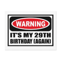 Warning IT'S MY 29TH BIRTHDAY (AGAIN) Postcard
