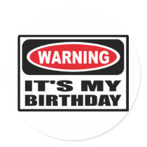 Warning IT'S MY BIRTHDAY Sticker by warningsignshirts Warning IT'S MY BIRTHDAY Sticker